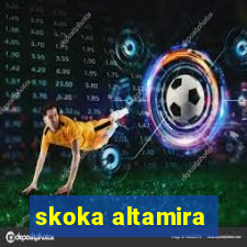 skoka altamira